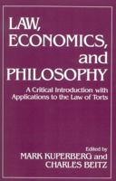 Law, Economics, and Philosophy: With Applications to the Law of Torts 0847673022 Book Cover