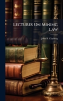 Lectures on Mining Law 1274546249 Book Cover