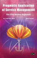 Pragmatic Application of Service Management: The Five Anchor Approach 1849288755 Book Cover