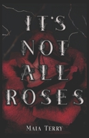It's Not All Roses B0CM5L3X85 Book Cover