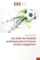 Les Clubs de Football Professionnels En France Et Leurs Supporters 3841677347 Book Cover