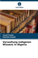 Verwaltung indigenen Wissens in Nigeria (German Edition) 6209786235 Book Cover