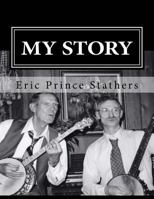 My Story: The Memoirs of Eric Prince and Mary Stathers 069271166X Book Cover