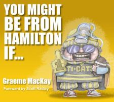 You Might Be From Hamilton If... 1772760781 Book Cover