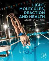 Light, Molecules, Reaction and Health 0128116595 Book Cover