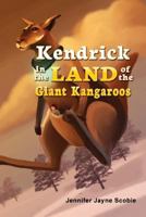 Kendrick In the Land of the Giant Kangaroos 1387375040 Book Cover
