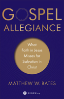 Gospel Allegiance: What Faith in Jesus Misses for Salvation in Christ 1587434296 Book Cover