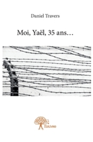 Moi, Yaël, 35 ans… (French Edition) 2332878629 Book Cover