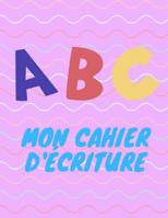 ABC mon cahier d'�criture 1099489792 Book Cover