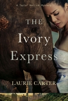 The Ivory Express (A Talylor Kerrick Mystery) 1988281555 Book Cover
