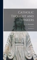 Catholic Thought and Thinkers: Introductory 1013381742 Book Cover
