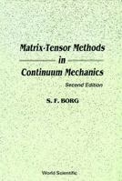 Matrix-Tensor Methods in Continuum Mechanics 9810201664 Book Cover