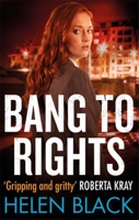 Bang to Rights 1472124219 Book Cover