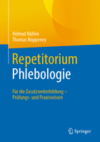 Repetitorium Phlebologie: Für die Zusatzweiterbildung – Prüfungs- und Praxiswissen (German Edition) 3662683849 Book Cover