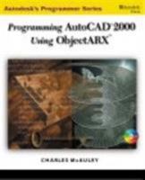 Programming AutoCAD Using Objectarx [With CDROM] 076680643X Book Cover