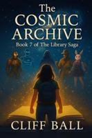 The Cosmic Archive: Bonnie’s Odyssey in Space (The Library Saga: A Satirical, Genre-Bending Saga of Books That Fight Back) B0G2GMZBXX Book Cover