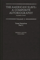 The American Slave: Supplement Series 2, Volume 3: Texas Narratives, Part 2 0313219818 Book Cover