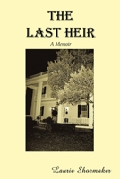 The Last Heir: A Memoir 1483490017 Book Cover