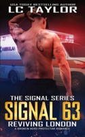 Signal 63: Reviving London: A Broken Hero Protector Romance (The Signal Series) 1961380099 Book Cover