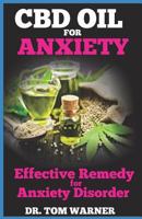 CBD OIL FOR ANXIETY: Effective Remedy for Anxiety Disorder 1090514115 Book Cover