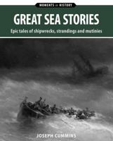 Great Sea Stories: Epic Tales of Escape From the Deep 1741968623 Book Cover