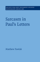 Sarcasm in Paul’s Letters 1009271911 Book Cover