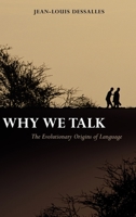 Why We Talk: The Evolutionary Origins of Language (Studies in the Evolution of Language) 0199563462 Book Cover