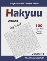 Hakyuu: 100 Easy to Hard Puzzles (24x24) (Logic & Brain Teasers Series) 1675349363 Book Cover