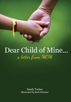 Dear Child of Mine... a Letter from Mom 193822356X Book Cover