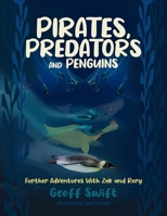 Pirates, Predators and Penguins: Further Adventures With Zak and Rory 1739908821 Book Cover