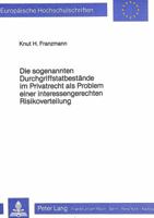 Die Sogenannten Durchgriffstatbestaende Im Privatrecht ALS Problem Einer Interessengerechten Risikoverteilung 3820454942 Book Cover