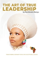 The Art Of True Leadership 1991269552 Book Cover