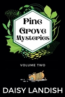 Pine Grove Mysteries - Volume 2 1998688437 Book Cover