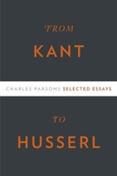 From Kant to Husserl: Selected Essays 0674048539 Book Cover