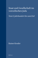 Staat Und Gesellschaft Im Vorexilischen Juda: Vom. 8. Jahrhundert Bis Zum Exil (Supplements to Vetus Testamentum) (Supplements to Vetus Testamentum) 9004096469 Book Cover
