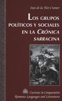 Los Grupos Polfticos Y Sociales En La Cronica Sarracina (Currents in Comparative Romance Languages and Literatures) 0820471011 Book Cover