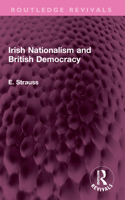Irish Nationalism and British Democracy 1032398256 Book Cover