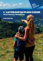 L'Auvergne en plein coeur: Découvertes et témoignages (French Edition) 2342375085 Book Cover