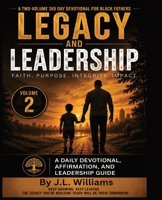 Legacy and Leadership: A 365 Day Devotional for Black Fathers: A Daily Devotional, Affirmation, and Leadership Guide - Volume 2 (The Strong Roots Devotional Series) B0H1C7Y4Y6 Book Cover