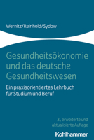 Gesundheitsokonomie Und Das Deutsche Gesundheitswesen: Ein Praxisorientiertes Lehrbuch Fur Studium Und Beruf 3170422219 Book Cover
