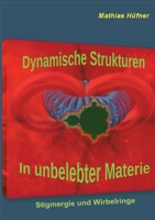 Dynamische Strukturen in unbelebter Materie: Stigmergie und Wirbelringe 3756293513 Book Cover