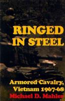 Ringed In Steel: Armored Cavalry, Vietnam 1967-68 0515090743 Book Cover