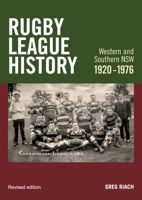 History Rugby League Western and Southern NSW 1920-1976: Rugby League History Western and Southern NSW 1920-1976 0645663433 Book Cover