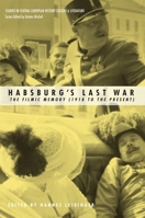 Habsburg's Last War: The Filmic Memory (1918 to the Present) 1608011577 Book Cover