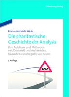 Die Phantastische Geschichte Der Analysis: Ihre Probleme Und Methoden Seit Demokrit Und Archimedes. Dazu Die Grundbegriffe Von Heute. 3486708198 Book Cover