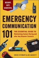 Emergency Communication 101: The Essential Guide to Maintaining Contact During and after Any Disaster Scenario (Ready. Set. Survive.) 1507224451 Book Cover