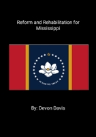 Reform and Rehabilitation for Mississippi 1300351039 Book Cover