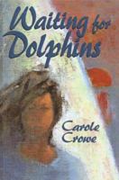 Waiting for Dolphins 1590780736 Book Cover