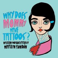 Why Does Mommy Have Tattoos? 0997089342 Book Cover