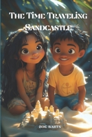 The Time-Traveling Sandcastle B0FQ3TRQX6 Book Cover